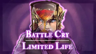 [Battle Cry] || Limited Life Animatic