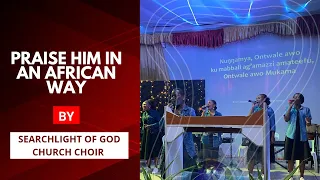 PRAISE HIM IN AN AFRICAN WAY COVER (Pr. Solly Mahlangu) by SEARCHLIGHT OF GOD CHURCH.