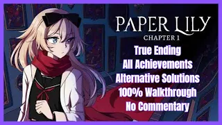 Paper Lily Chapter 1 | True Ending | 100% Walkthrough | All Achievement | No Commentary