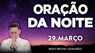 ORAÇÃO DA NOITE - 29 DE MARÇO