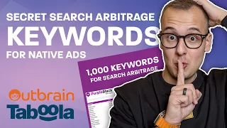 Secret Search Arbitrage Keyword List for Native Traffic (Taboola, Outbrain, Yahoo Gemini)