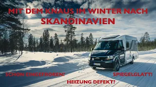 Mit dem Knaus im Winter nach Skandinavien | Glätte, Kälte und Heizungsprobleme | Wir lieben es!