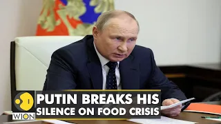 Putin breaks his silence on the food crisis: Blames the West for the ongoing global food crisis