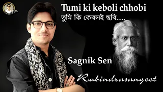 Tumi Ki Keboli Chhobi - Sagnik Sen (Rabindrasangeet)