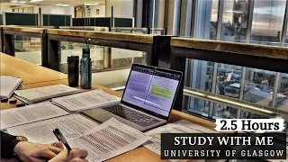 2.5 HOUR STUDY WITH ME at the LIBRARY |University of Glasgow |Background noise, no breaks, real-time