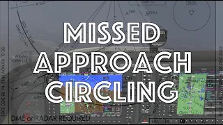 How to Go Missed on a Circling Approach | Real Flight Instructor