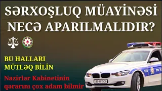 YPX sərxoşluq müayinəsini necə aparmalıdır? Mütləq bunları bilin. Nazirlər Kabineti qərarı