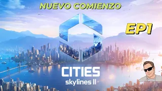 NUEVO COMIENZO CITIES SKYLINES 2 EP1-TUTORIAL-Cities skyline-Gameplay-Español