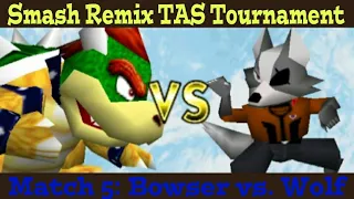 Smash Remix TAS Tournament | Match 5: Bowser vs. Wolf