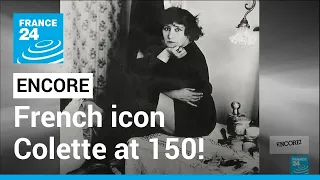 A free spirit and a fearless artist: Colette at 150 • FRANCE 24 English