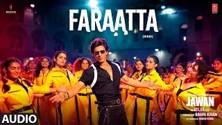 JAWAN: Faraatta(Audio) Shah Rukh Khan| Deepika | Atlee | Anirudh |Arijit S, Jonita G, Badshah|Kumaar