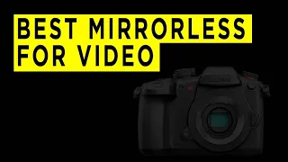 Top Ten Best Mirrorless Cameras for Video