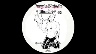 Purple Plejade - '' Blanche '' (A) . 1993 - (Thomas P. Heckmann & Holger Wick) . DJAX-UP-183