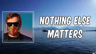 Lyric: Nothing Else Matters by Elton John