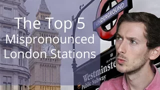 Top 5 Mispronounced London Underground Tube Stations and How to Pronounce Them | Improve Your Accent