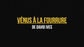 Vénus à la fourrure - TEASER