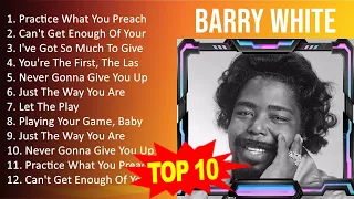 B a r r y W h i t e 2023 MIX - Top 10 Best Songs - Greatest Hits - Full Album