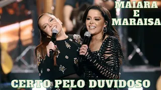 Maiara e Maraisa - Certo Pelo Duvidoso (Ative As Legendas)