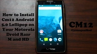 How to install CM12 Unofficial Android Lollipop rom on the Droid Razr M & HD
