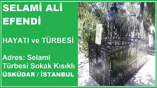 SELAMİ ALİ EFENDİ ( İstanbul Evliyaları - İstanbul Türbeleri )