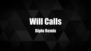 Grizzly Bear - Will Calls (Diplo Remix) | Lyrics