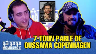 7-TOUN parle de Oussama Copenhagen - MOMO SHOW l شكون هو أسامة كوبنهاجن ؟ - مومو شو