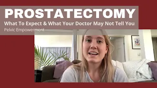 Prostatectomy / Prostate Cancer Surgery: What To Expect & What Your Doctor Might Not Tell You