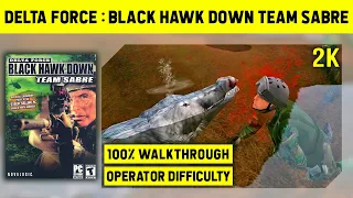 DELTA FORCE: BLACK HAWK DOWN TEAM SABRE - FULL GAME - OPERATOR DIFFICULTY - 2K