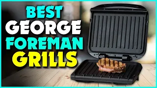 Best George Foreman Grill Review 2023 [Top 4 Picks]