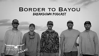 Border to Bayou Breakdown with @CalledCollectiveMedia & @turtleboxaudio Skiff Wanderer Podcast Ep. 17