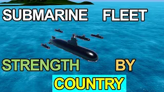 Submarine Fleet Strength by Country