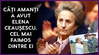 Câți amanți a avut Elena Ceaușescu. Cel mai faimos dintre ei