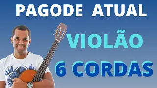 PAGODE ATUAL NO VIOLAO DE 6 | TONINHO SORRISO