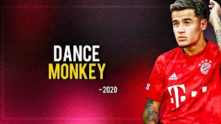 Philippe Coutinho ► Dancing Monkey ● Magical Skills and Goals 2019/20ᴴᴰ