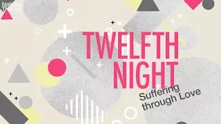 Twelfth Night: Suffering Through Love