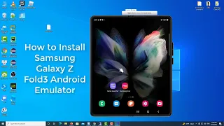 How to Install Samsung Galaxy Z Fold 3 Android Emulator | Samsung Android Emulator 2021 Installation