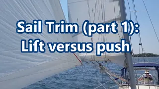 Sail Trim (part 1): Forces of lift verses push