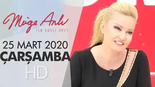 Müge Anlı İle Tatlı Sert 25 Mart 2020 | Çarşamba