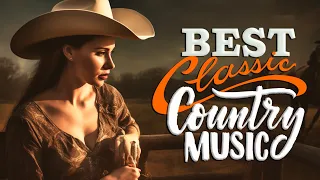 Best Country Songs Of All Time - Old Country Songs 2024 - Top Country Songs Collection