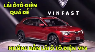 Cách Chạy xe ô tô Điện VinFast VF8  Hướng dẫn sử dụng và vận hành xe điện chi tiết cách đề xe và lái