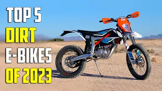 Top 5 Best Electric Dirt Bikes 2024 | Best Dirt E-Bike 2024