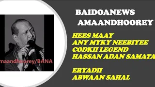 HEES MAAY ANY MYKY NEEBIYEE CODKII LEGEND HASSAN ADAN SAMATAR