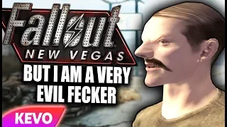 Fallout New Vegas but I am a very evil fecker