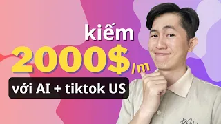 Hướng Dẫn Làm Video Viral Tiktok Mỹ Kiếm 2000$/ tháng - Duong K