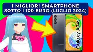 SMARTPHONE SOTTO I 100 EURO - I MIGLIORI DI MAGGIO 2024