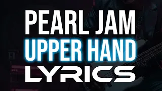 Pearl Jam - Upper Hand LYRICS
