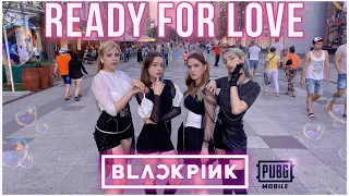 [K-POP IN PUBLIC] [ONE TAKE] BLACKPINK (블랙핑크) X PUBG MOBILE - READY FOR LOVE |DANCE COVER| by KNK