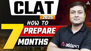 How to Prepare for CLAT 2025 in 7 Months🔥🔥 | CLAT 2025 Preparation | Complete Time Table