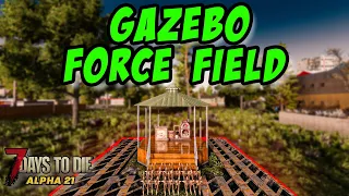 Forcefields in A21 using Gazebo parts (7 Days to Die: Alpha 21)