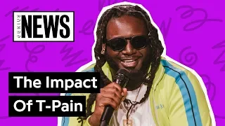 The Impact Of T-Pain | Genius News